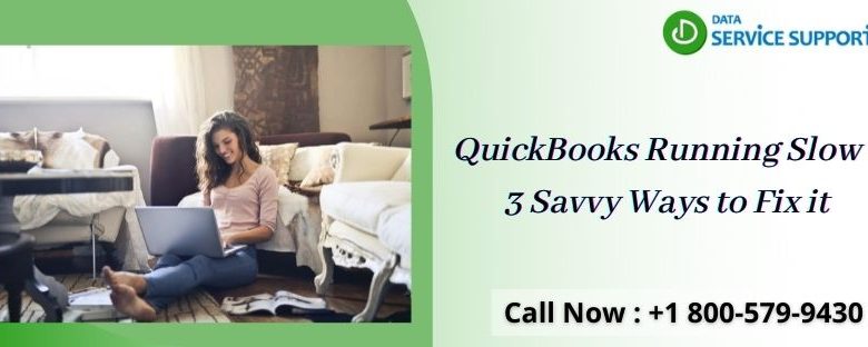 QuickBooks Running Slow - 3 Savvy Ways to Fix it