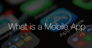 What are Mobile Apps