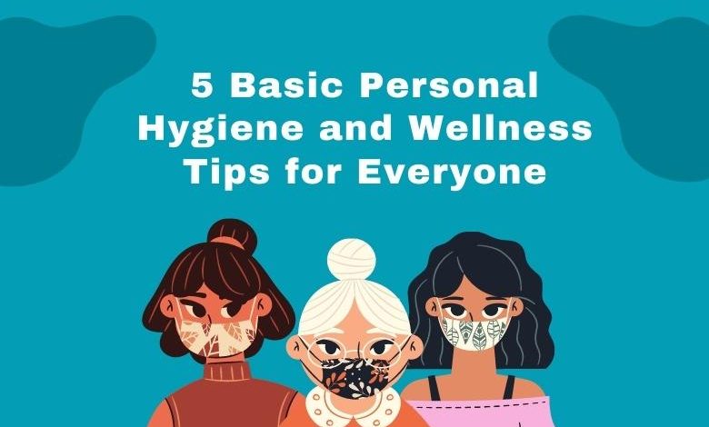 5 Hygiene and Wellness Tips