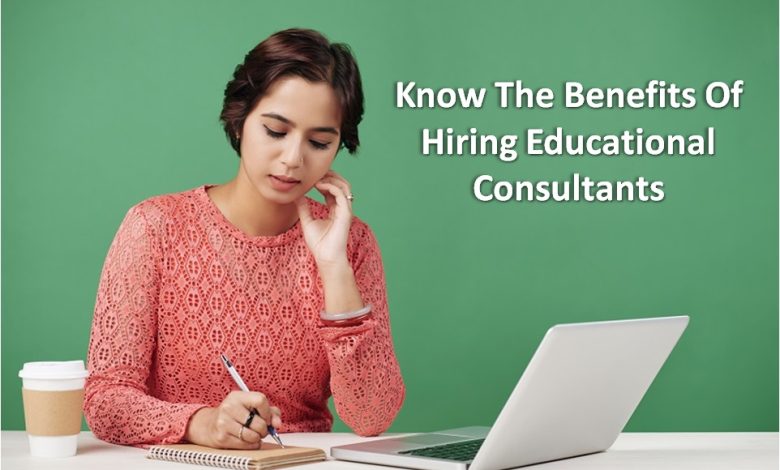 Benefits Of Hiring Educational Consultants