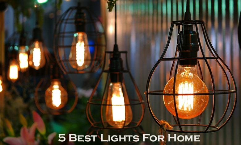 5 Best Lights For Home