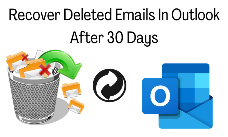 Recover Deleted Emails In Outlook After 30 Days
